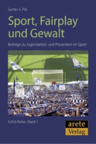 Sport, Fairplay und Gewalt. Bd.1