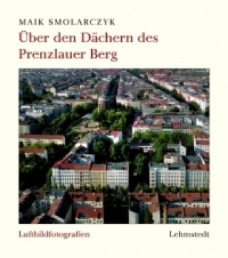 Über den Dächern des Prenzlauer Berg