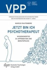 Jetzt bin ich Psychotherapeut