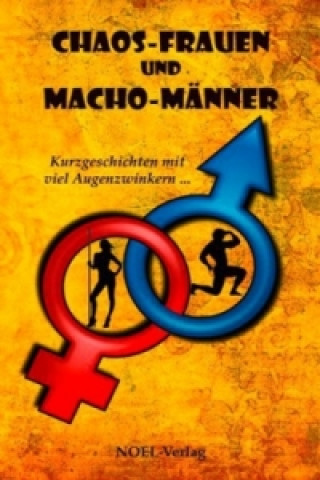 Chaos-Frauen und Macho-Männer