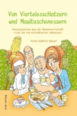 Von Viertelesschlotzern und Maultaschenessern