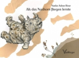 Als das Nashorn fliegen lernte