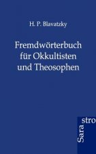 Fremdwoerterbuch fur Okkultisten und Theosophen