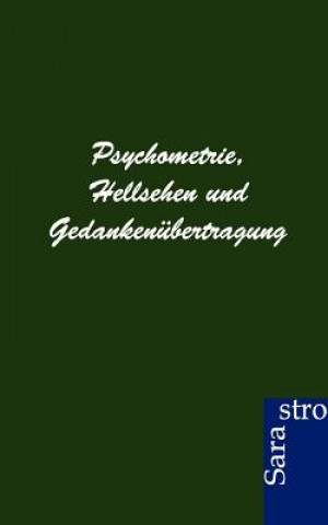 Psychometrie, Hellsehen und Gedankenubertragung