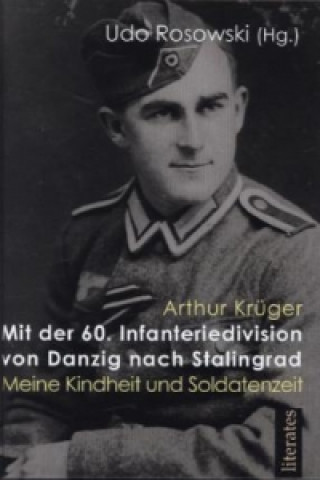 Mit der 60. Infanteriedivision von Danzig nach Stalingrad