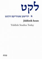 Leket: yidishe shtudyes haynt / Jiddistik heute / Yiddish Studies Today