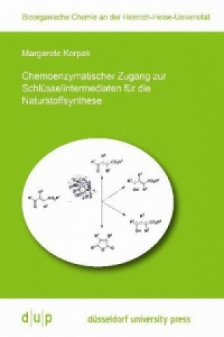 Chemoenzymatischer Zugang zur Schlüsselintermediaten für die Naturstoffsynthese