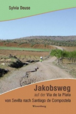 Jakobsweg auf der Via de la Plata von Sevilla nach Santiago de Compostela