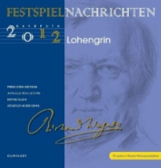 Festspielnachrichten Bayreuth 2012 - Lohengrin