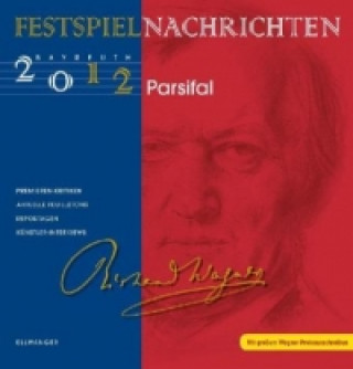 Festspielnachrichten Bayreuth 2012 - Parsifal
