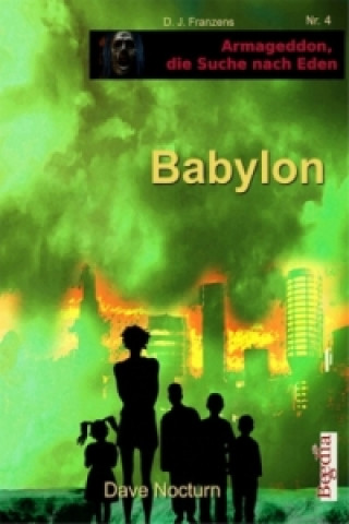 Armageddon, die Suche nach Eden - Babylon