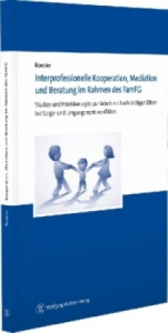 Interprofessionelle Kooperation, Mediation und Beratung im Rahmen des FamFG