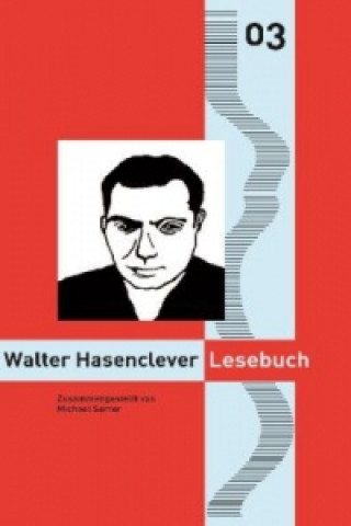 Walter Hasenclever Lesebuch. Bd.3