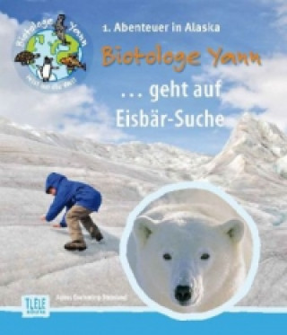 Biotologe Yann ...geht auf Eisbär-Suche