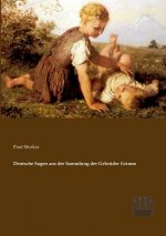 Deutsche Sagen aus der Sammlung der Gebruder Grimm