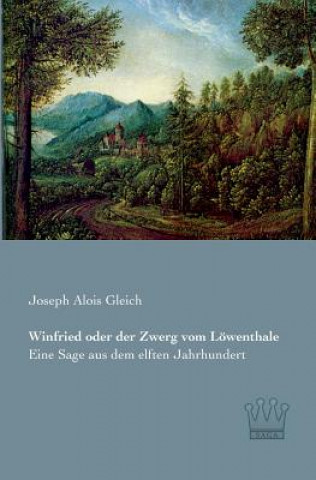 Winfried oder der Zwerg vom Loewenthale