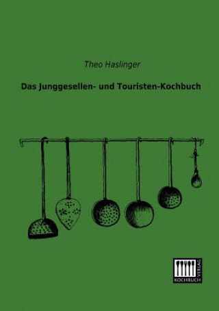 Junggesellen- Und Touristen-Kochbuch