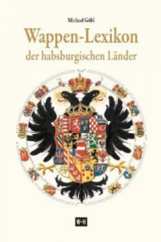 Wappen-Lexikon der habsburgischen Länder