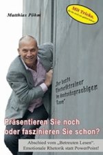 Präsentieren Sie noch oder faszinieren Sie schon?