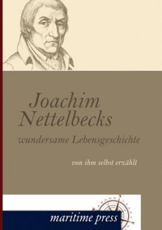 Joachim Nettelbecks Wundersame Lebensgeschichte