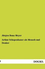 Arthur Schopenhauer ALS Mensch Und Denker