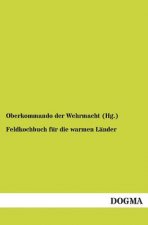 Feldkochbuch fur die warmen Lander