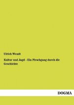 Kultur und Jagd - Ein Pirschgang durch die Geschichte