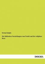 biblischen Vorstellungen vom Teufel und ihr religioeser Wert