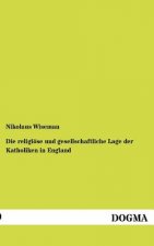 religioese und gesellschaftliche Lage der Katholiken in England