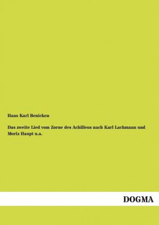 zweite Lied vom Zorne des Achilleus nach Karl Lachmann und Moriz Haupt u.a.