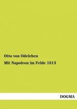 Mit Napoleon im Felde 1813