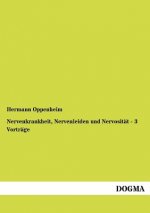 Nervenkrankheit, Nervenleiden und Nervositat - 3 Vortrage