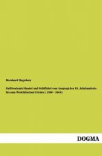 Ostfrieslands Handel und Schiffahrt vom Ausgang des 16. Jahrhunderts bis zum Westfalischen Frieden (1580 - 1648)