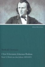 Clara Schumann - Johannes Brahms. Bd.1