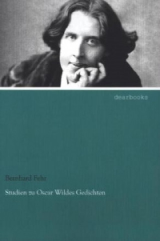 Studien zu Oscar Wildes Gedichten