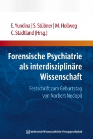 Forensische Psychiatrie als interdisziplinäre Wissenschaft