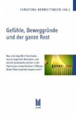 Gefühle, Beweggründe und der ganze Rest