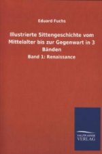 Illustrierte Sittengeschichte vom Mittelalter bis zur Gegenwart in 3 Bänden. Bd.1