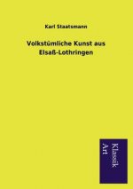 Volkstumliche Kunst aus Elsass-Lothringen