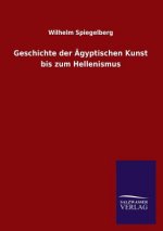 Geschichte der AEgyptischen Kunst bis zum Hellenismus