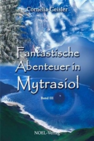 Fantastische Abenteuer in Mytrasiol. Bd.3