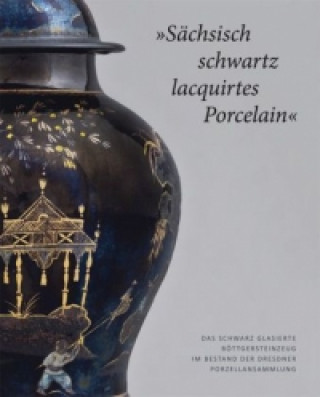 »Sächsisch schwartz lacquirtes Porcelain«