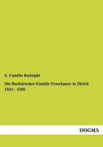 Buchdrucker-Familie Froschauer in Zurich 1521 - 1595