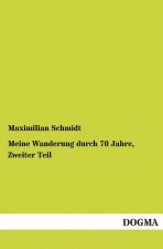 Meine Wanderung durch 70 Jahre, Zweiter Teil