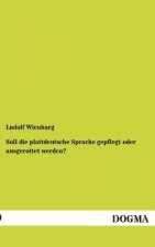 Soll Die Plattdeutsche Sprache Gepflegt Oder Ausgerottet Werden?