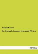 Dr. Joseph Salzmanns Leben Und Wirken