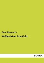 Waldmeisters Brautfahrt