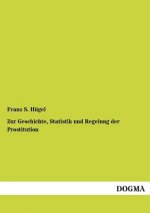 Zur Geschichte, Statistik und Regelung der Prostitution