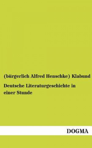 Deutsche Literaturgeschichte in Einer Stunde