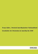 Geschichte Der Deutschen in Amerika Bis 1850